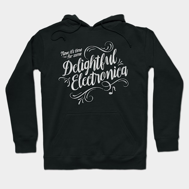 Delightful Electronica! Hoodie by Gintron